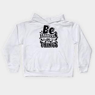 Be thankful in all things Kids Hoodie